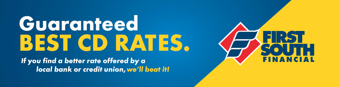 CD Rate Specials First South Financial